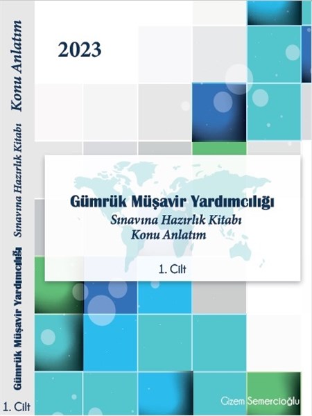 Gümrük Müşavir Yardımcılığı Sınavına Hazırlık Kitabı Konu Anlatım-Gizem Semercioğlu