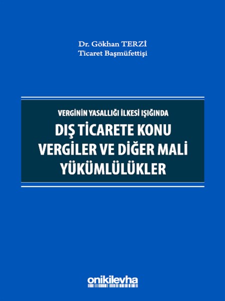 Dış Ticarete Konu Vergiler ve Diğer Mali Yükümlülükler - Dr. Gökhan Terzi