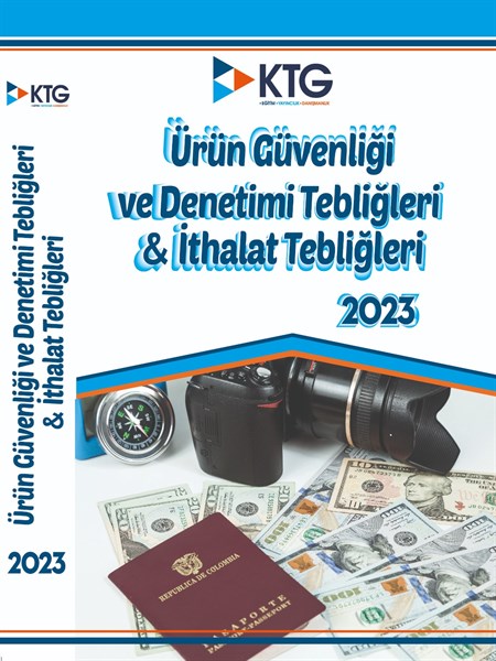 2023 Ürün Güvenliği ve Denetimi Tebliğleri &İthalat Tebliğleri
